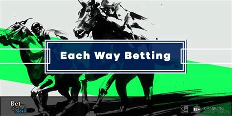 what does each way mean in horse betting|What Is An Each Way Bet .